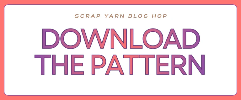 Scrap yarn Blog hop - Download the pattern